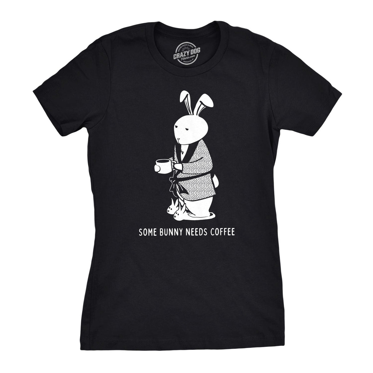Some Bunny Needs Coffee Women's T Shirt
