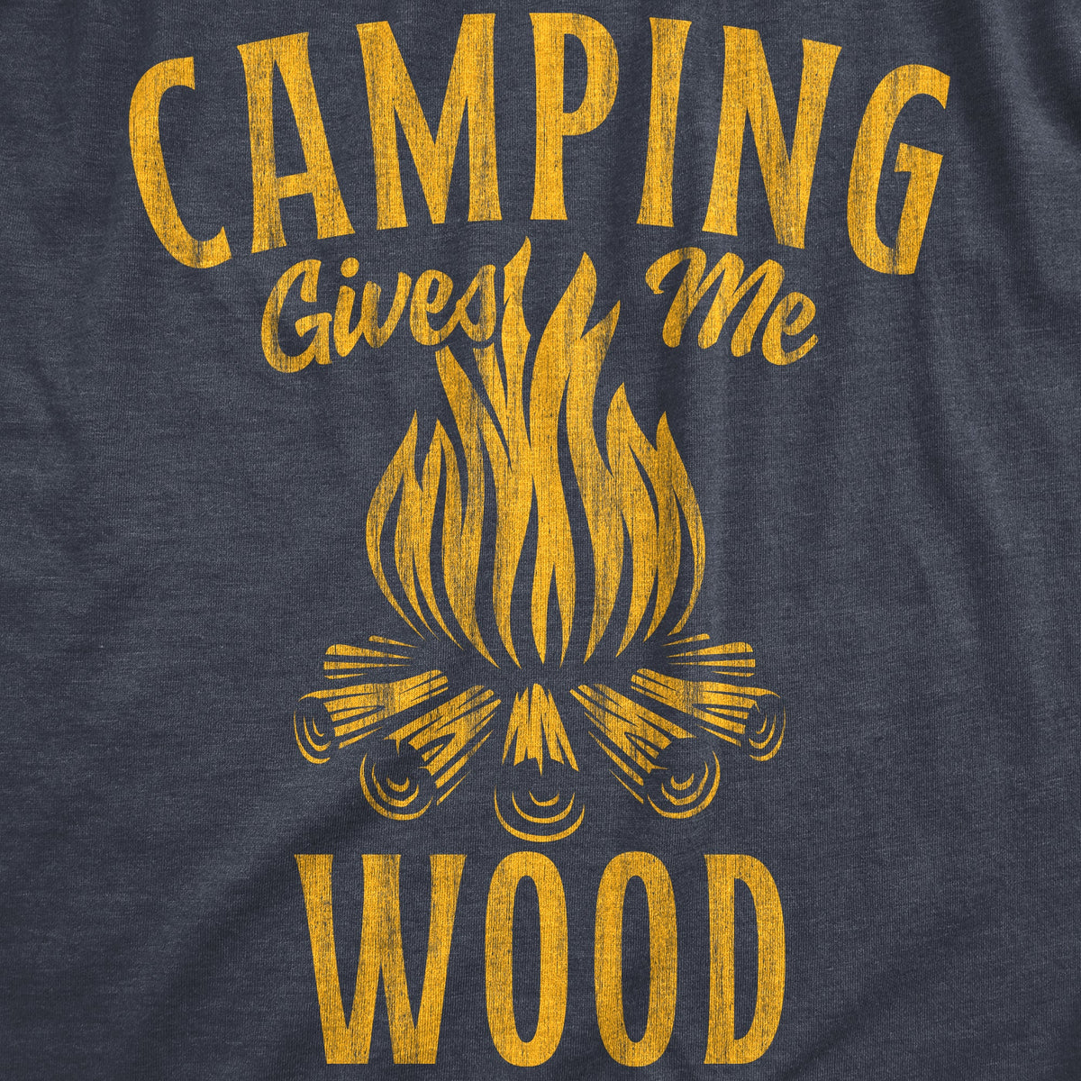 Camping Gives Me Wood Men's T Shirt