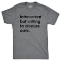 Introverted But Willing To Discuss Cats Men's T Shirt