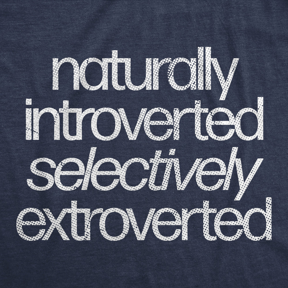Naturally Introverted Selectively Extroverted Men's T Shirt