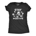 Stay Positive Women's T Shirt