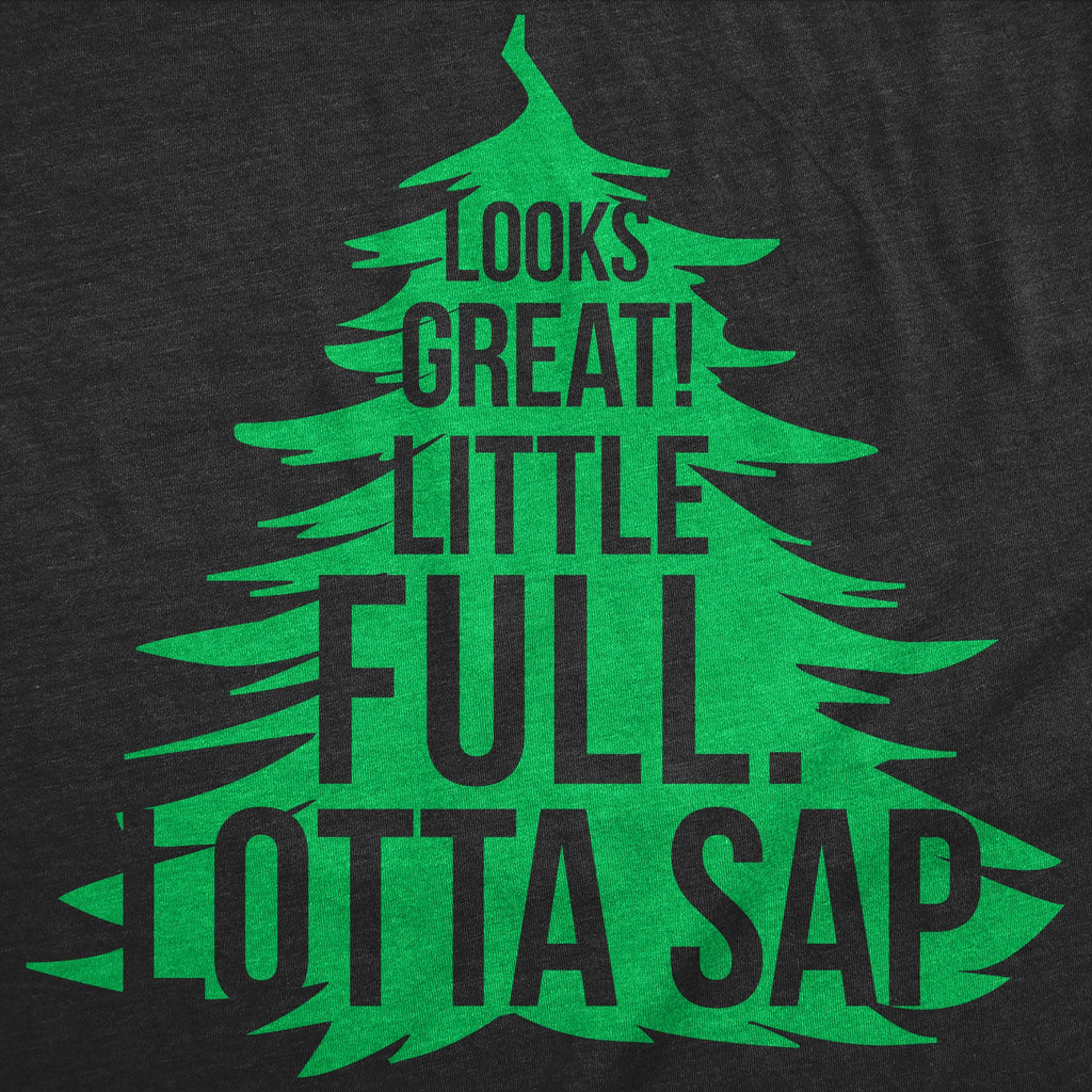 Looks Great Little Full Lotta Sap Women's T Shirt