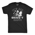 Its All Grave-Y Baby Men's T Shirt