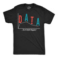 Data Or It Didnt Happen Men's T Shirt