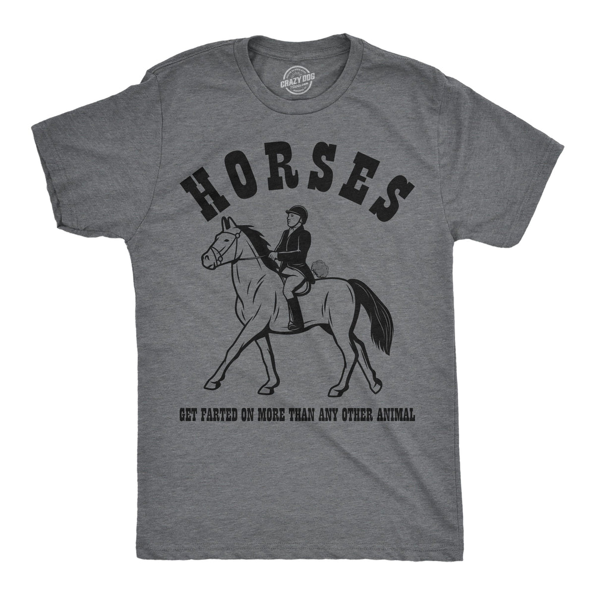 Horses Get Farted On More Than Any Animal Men's T Shirt