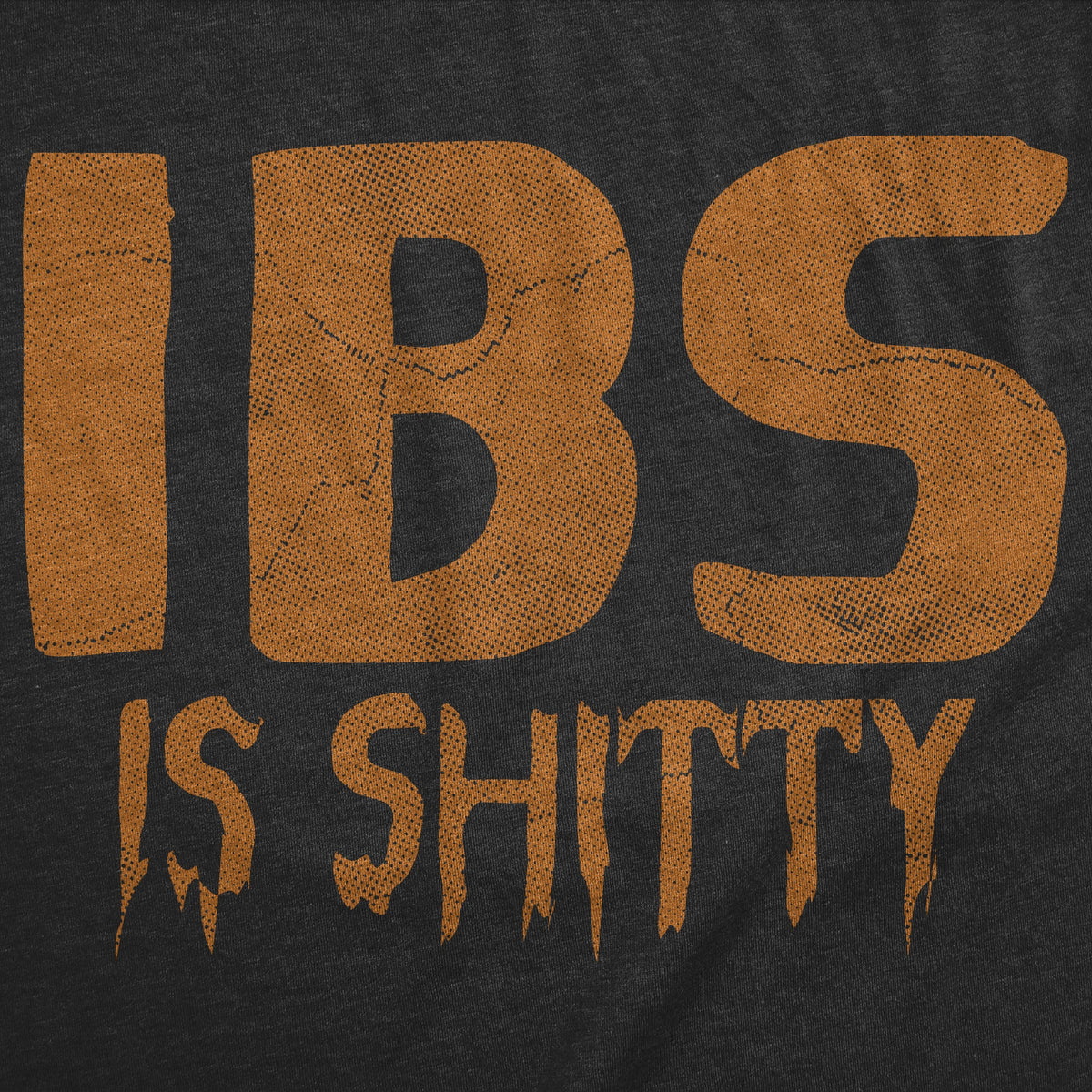 IBS Is Shitty Men's T Shirt