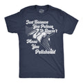 Just Because You Pelican Doesnt Mean You Pelishould Men's T Shirt