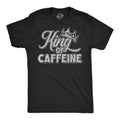 King Of Caffeine Men's T Shirt