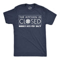 The Kitchen Is Closed Dinks Served 24 7 Men's T Shirt