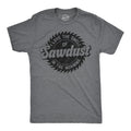 I Love The Smell Of Sawdust In The Morning Men's T Shirt