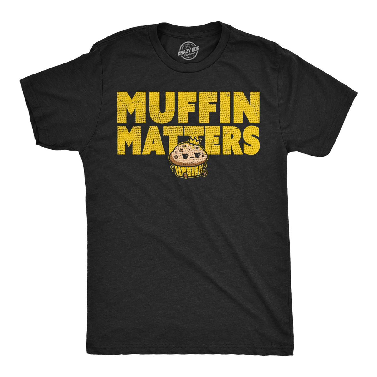 Muffin Matters Men's T Shirt