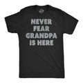Never Fear Grandpa Is Here Men's T Shirt