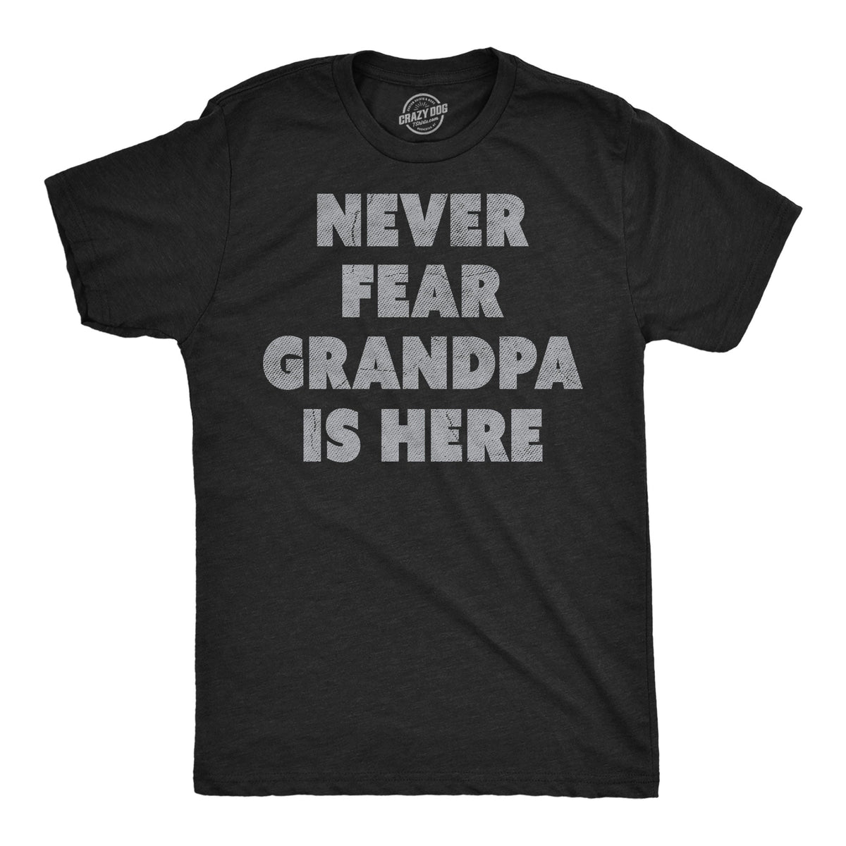 Never Fear Grandpa Is Here Men's T Shirt