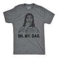 Oh My Dad Men's T Shirt