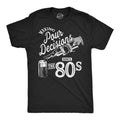 Making Pour Decisions Since The 80s Men's T Shirt