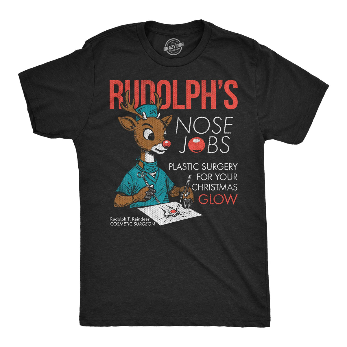 Rudolphs Nose Jobs Men's T Shirt