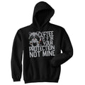 Coffee Is For Your Protection Not Mine Hoodie