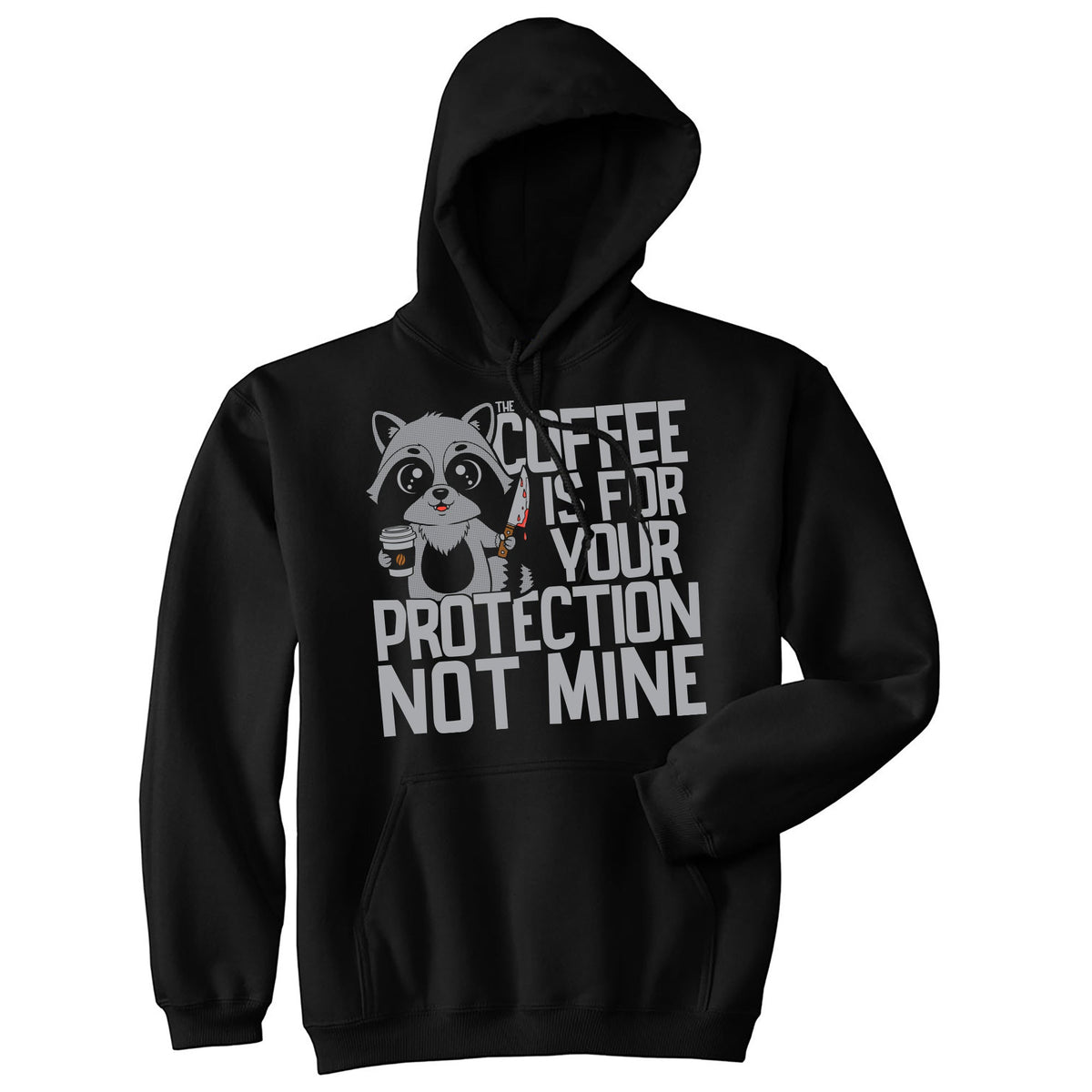 Coffee Is For Your Protection Not Mine Hoodie