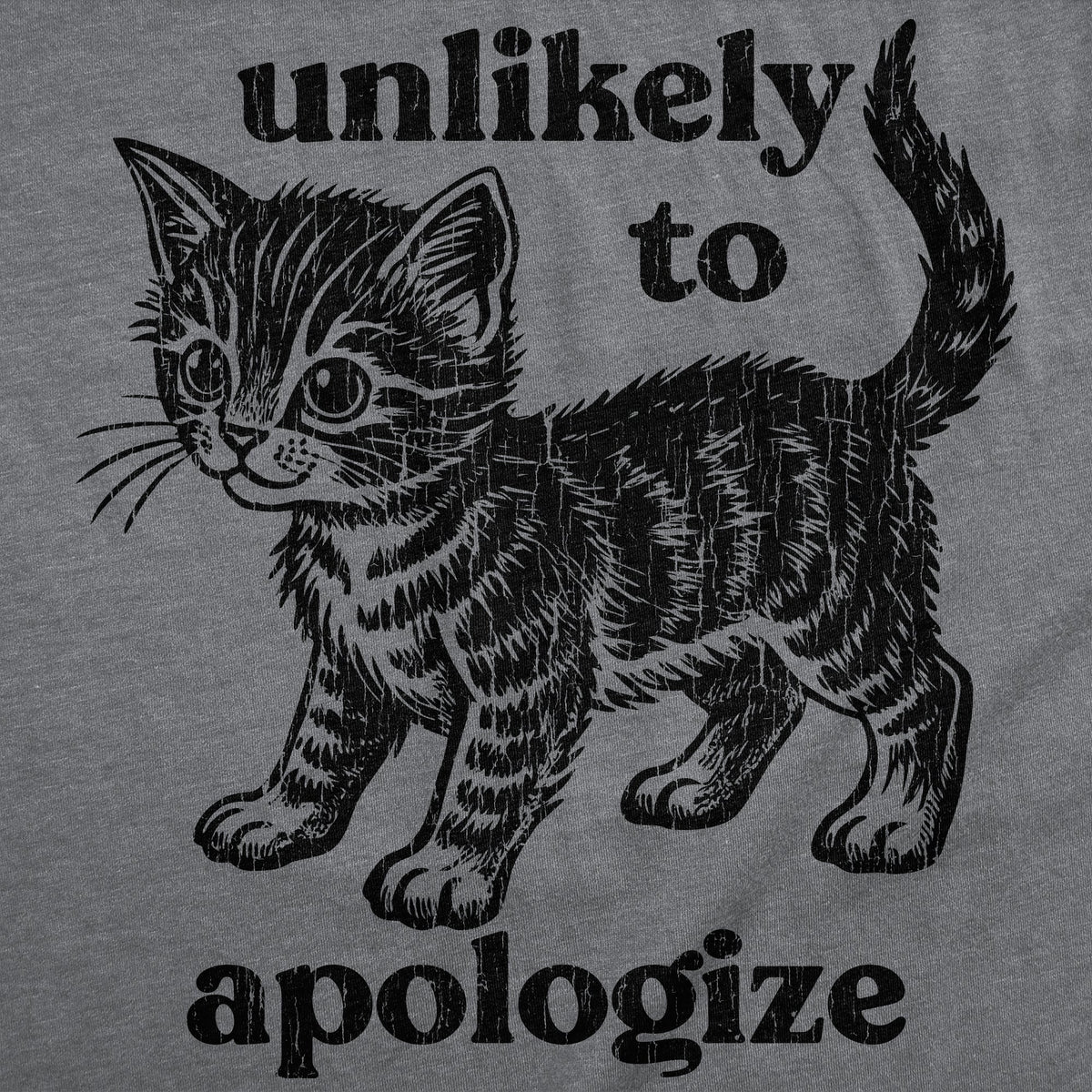 Unlikely To Apologize Women's T Shirt
