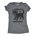 Unlikely To Apologize Women's T Shirt