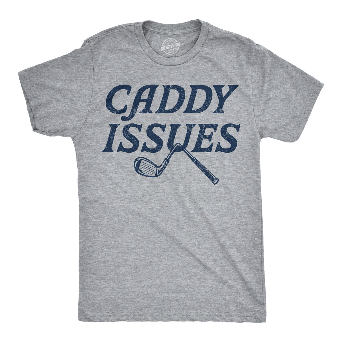 Caddy Issues Men's T Shirt