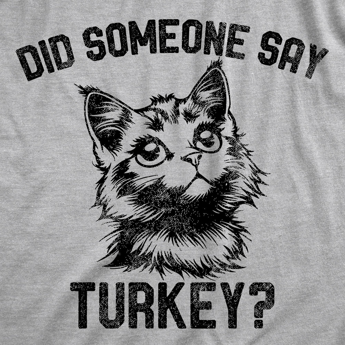 Did Someone Say Turkey Men's T Shirt