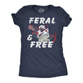 Feral And Free Women's T Shirt