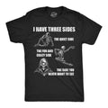 I Have Three Sides Men's T Shirt