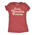 Same Valentine Forver Women's T Shirt