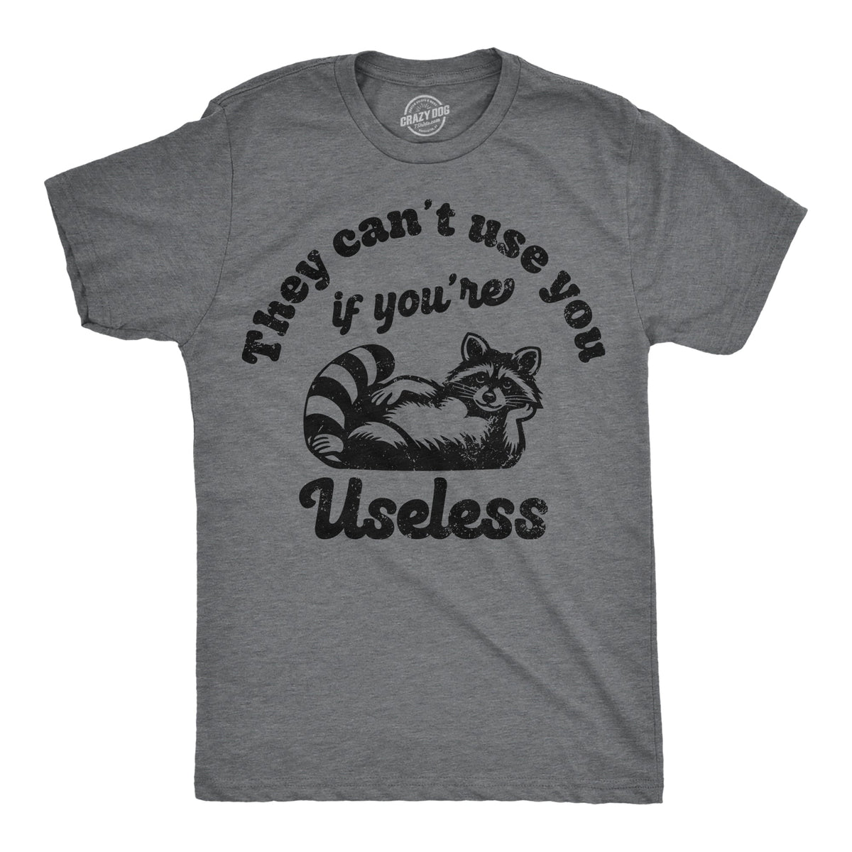 They Cant Use You If Youre Useless Men's T Shirt