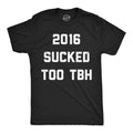 2016 Sucked Too TBH Men's T Shirt