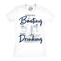 Boating With A Side Of Drinking Women's T Shirt