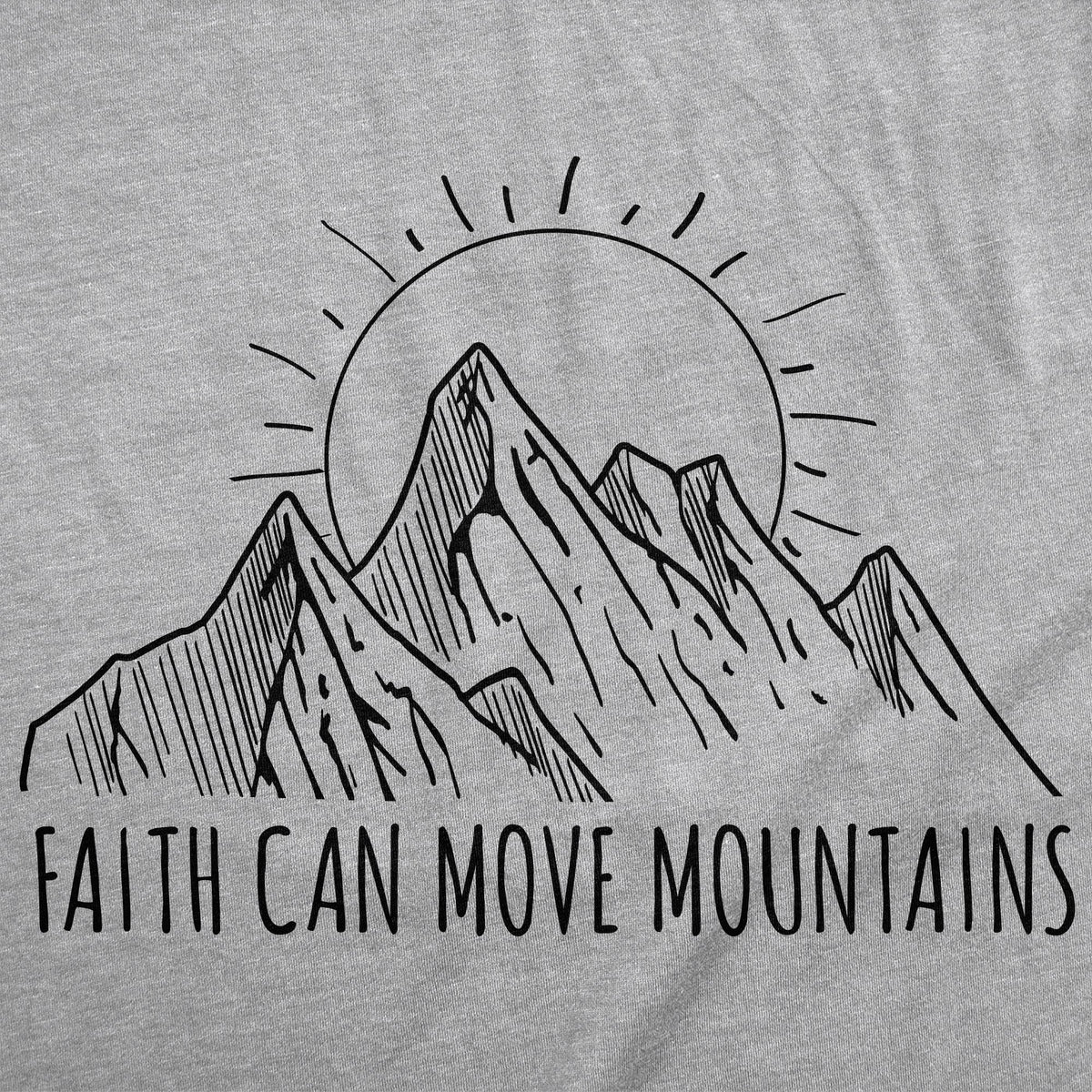 Faith Can Move Mountains Women's T Shirt