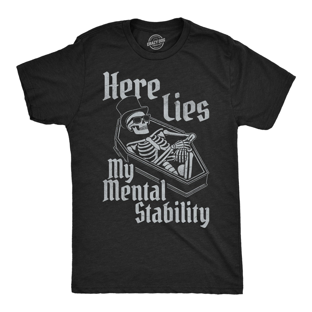 Here Lies My Mental Stability Men's T Shirt