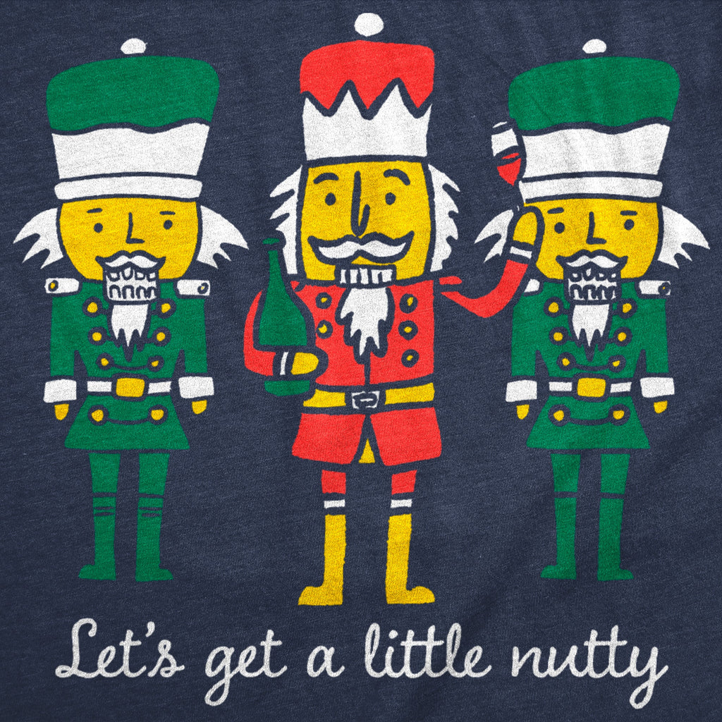 Lets Get A Little Nutty Women's T Shirt