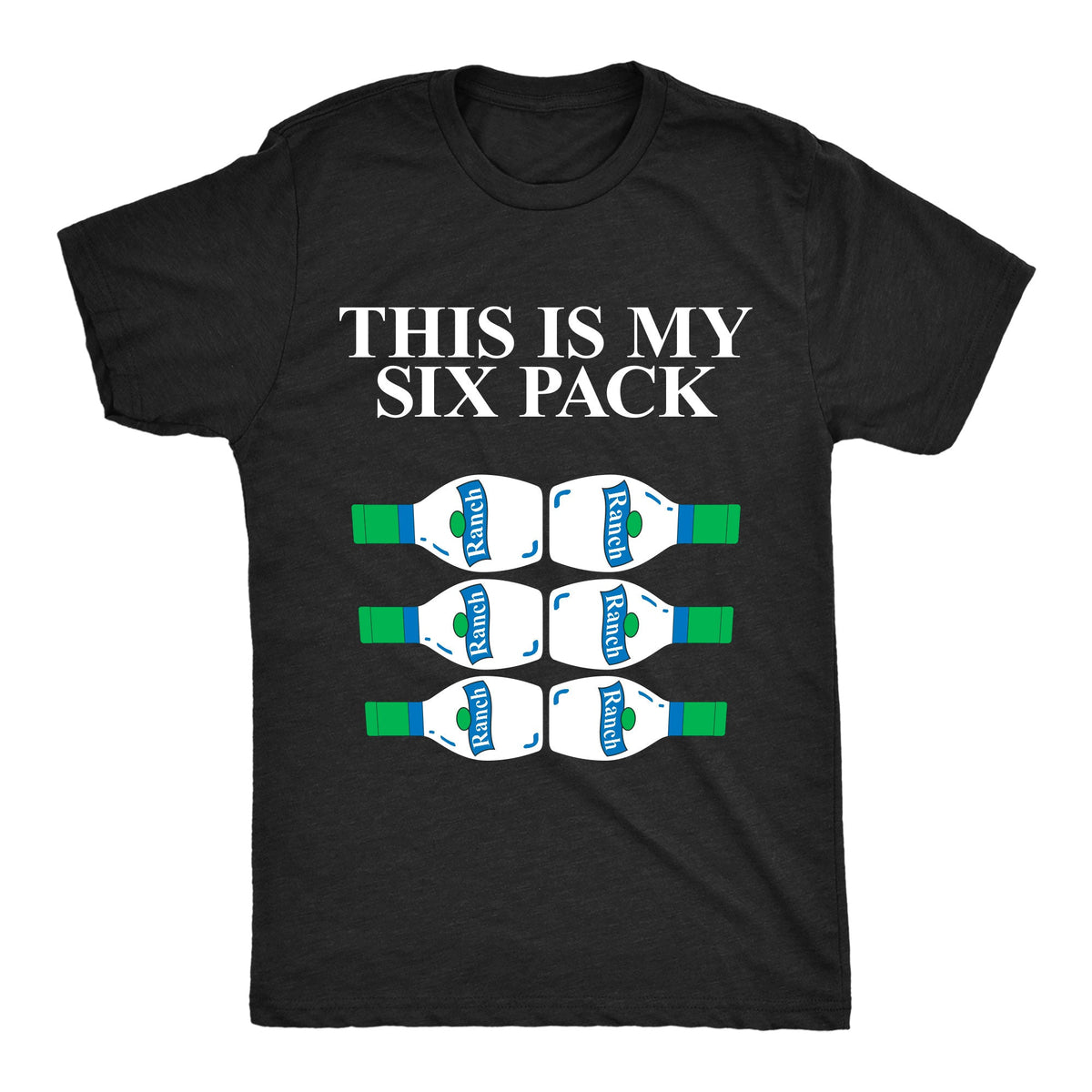 This Is My Six Pack Ranch Men's T Shirt