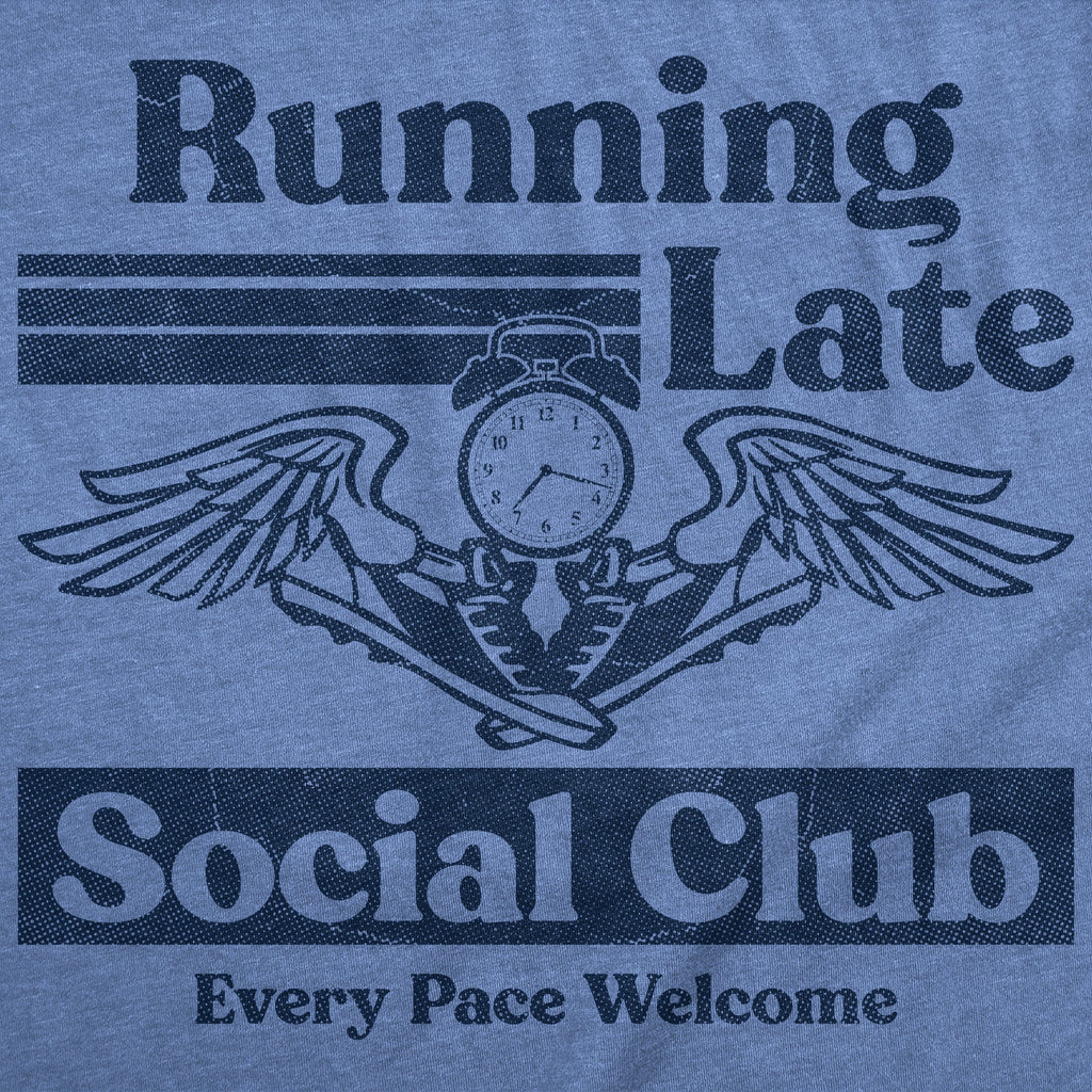 Running Late Social Club Women's T Shirt