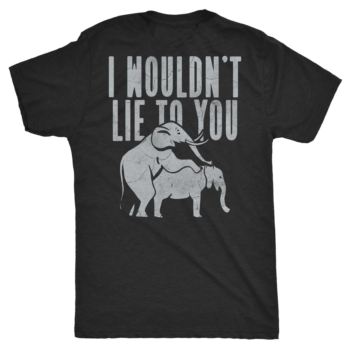 Theres Two Elephants Fucking On The Back Of My Shirt Men's T Shirt