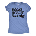 Books Are My Therapy Women's T Shirt