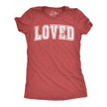 Loved Women's T Shirt