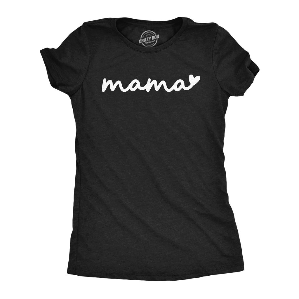 Mama Script Heart Women's T Shirt