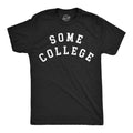 Some College Men's T Shirt