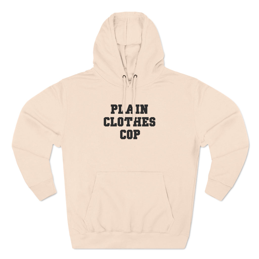 Plain Clothes Cop - Hoodie