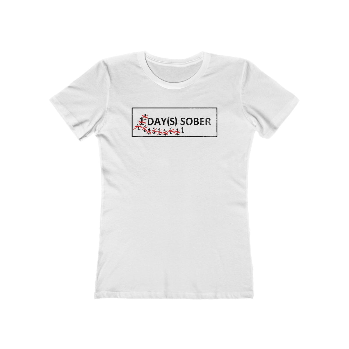 1 Day(s) Sober - Women’s T-Shirt
