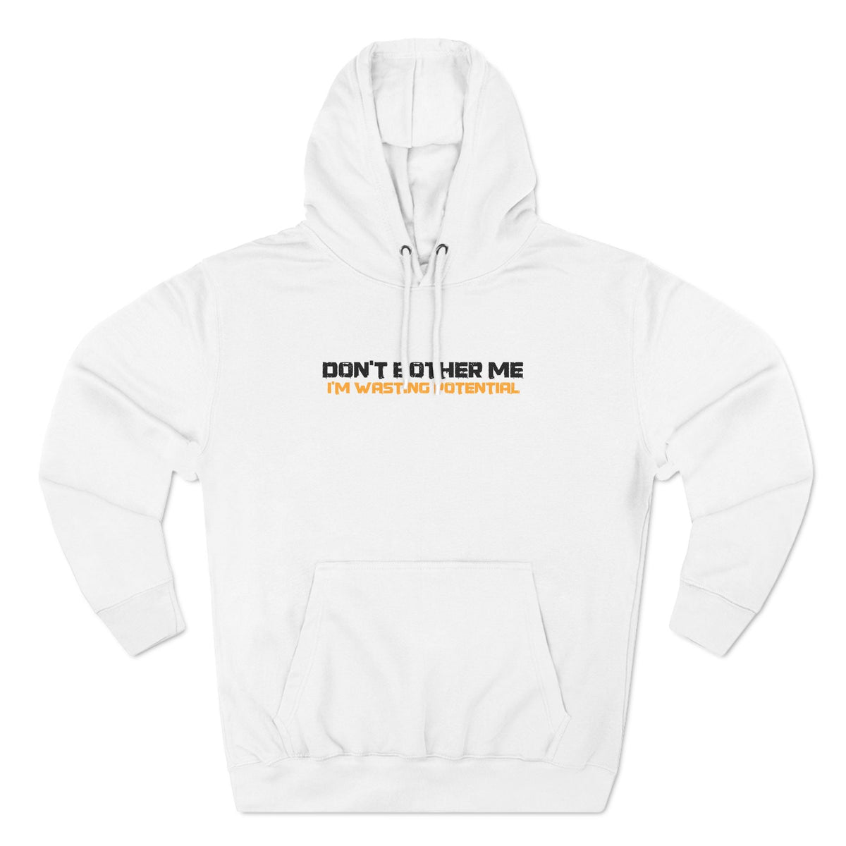 Don't Bother Me - I'm Wasting Potential - Hoodie
