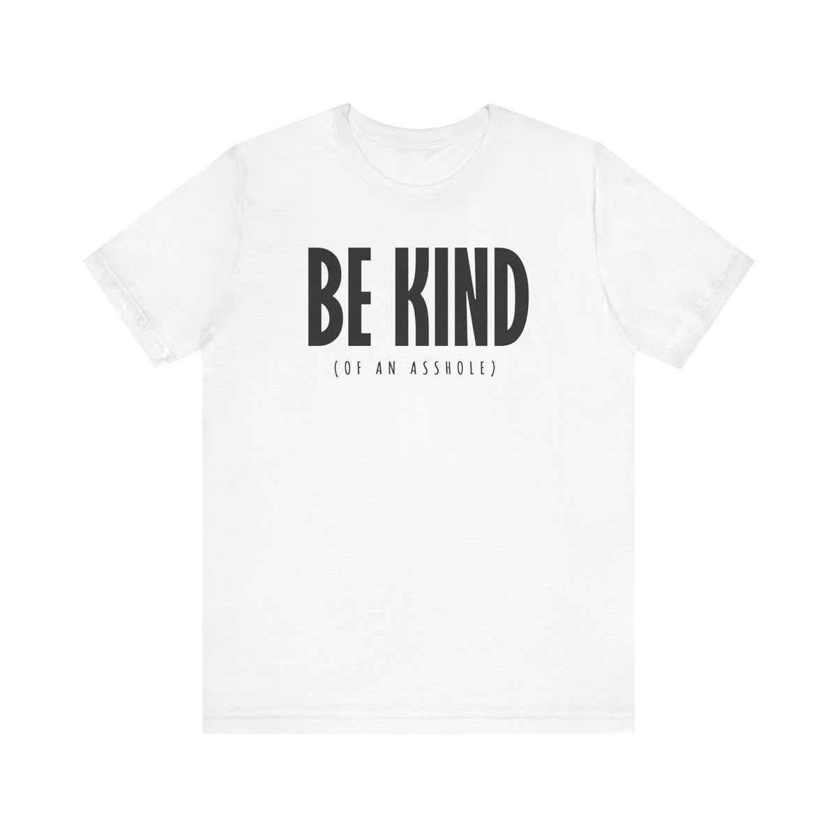 Be Kind (Of An Asshole) - Men's T-Shirt