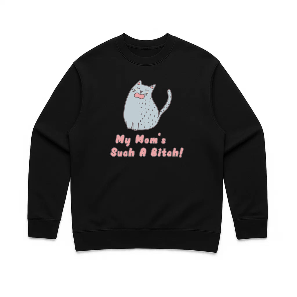 Unisex | My Mom's Such A Bitch | Crewneck Sweatshirt
