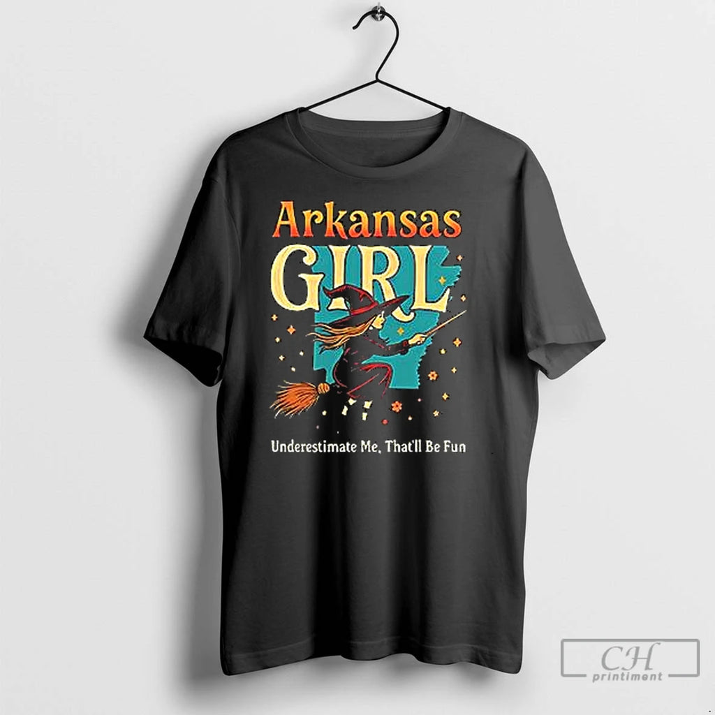 Classic Arkansas Girl Underestimate Me Thatll Be Fur