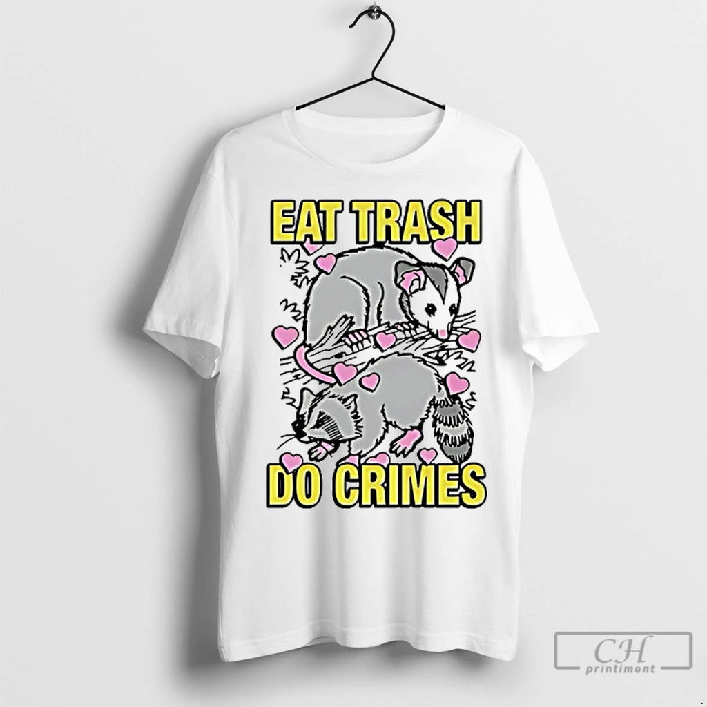 Classic Eat Trash Do Crimes Possum Raccoon