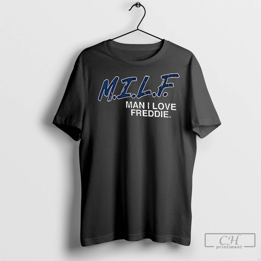 Classic Milf Man I Love Freddie Freeman Los Angeles Dodgers Mlb Baseball